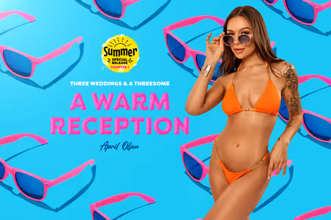 A Warm Reception: Summer Special Part I