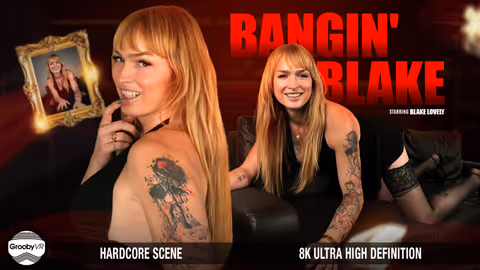 Bangin' Blake