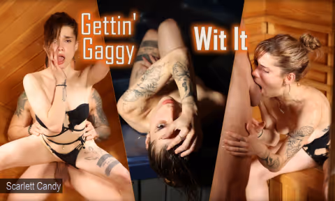 Scarlett Candy – Gettin’ Gaggy Wit It