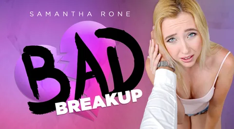 Bad Breakup