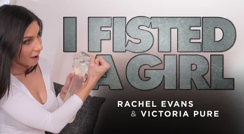 I Fisted A Girl