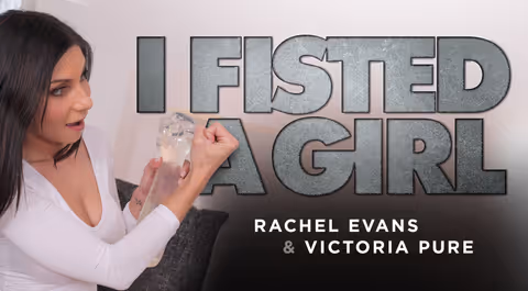 I Fisted A Girl