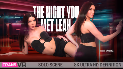 The Night You Met Leah!