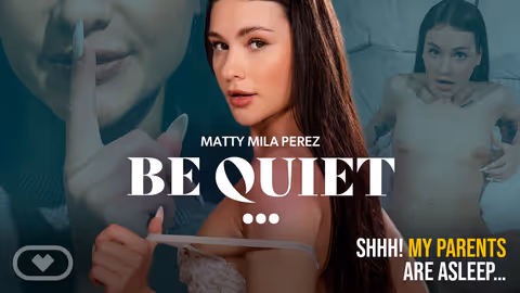 Be Quiet…