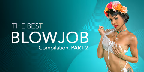 The Best Blowjob Compilation. Part 2